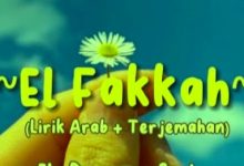 Lirik El Fakkah Lengkap Dengan Artinya Dan Tulisan Latin