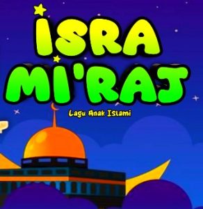 Lirik Lagu Anak Islami Isra Miraj