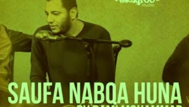 Lirik Saufa Nabqa Huna Lengkap Dengan Arti Dan Tulisan Latin
