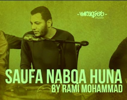 Lirik Saufa Nabqa Huna Lengkap Dengan Arti Dan Tulisan Latin