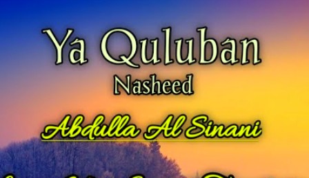 Lirik Ya Quluban Lengkap Dengan Artinya Serta Tulisan Latin